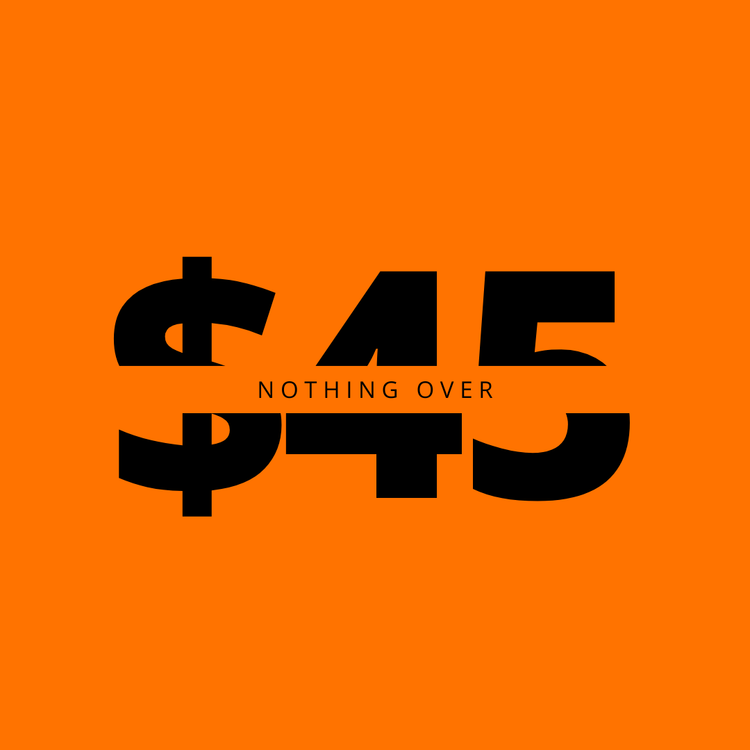 Nothing Over $45